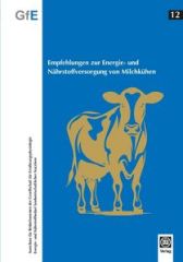 Neue GFE-Empfehlungen zur Energie- und Nährstoffversorgung von Milchkühen Neue GFE-Empfehlungen zur Energie- und Nährstoffversorgung von Milchkühen